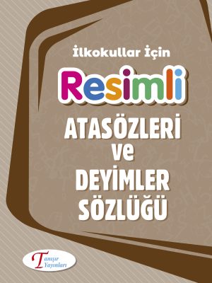 Resimli Atasözleri ve Deyimler Sözlüğü